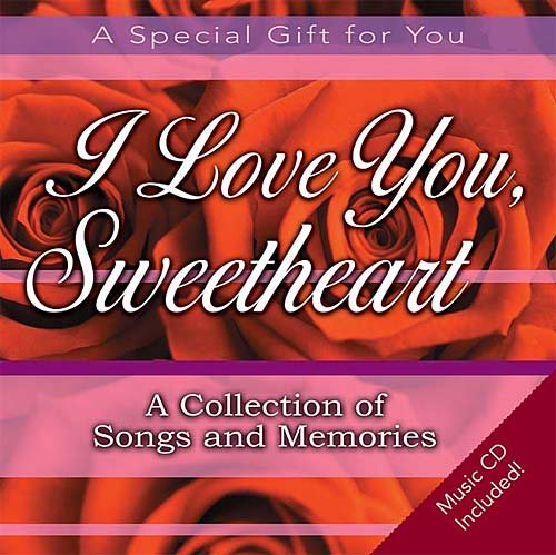 I Love You, Sweetheart: A Collection of Songs and Memories cover