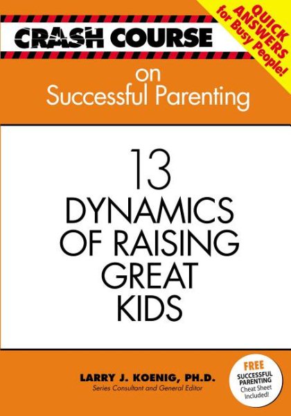 Crash Course: Successful Parenting: 13 Dynamics of Raising Great Kids (Crash Course (J. Countryman)) cover
