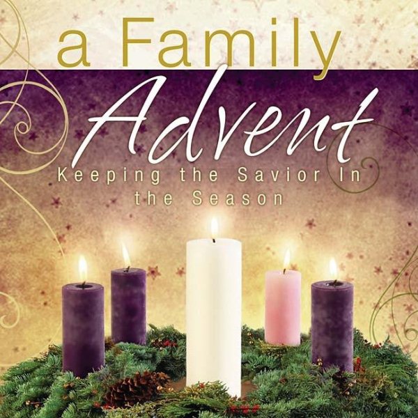 A Family Advent: Keeping the Savior in the Season cover