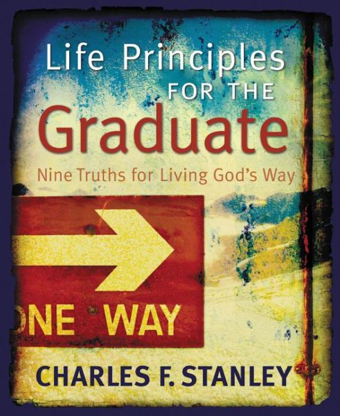 Life Principles for the Graduate: Nine Truths for Living God's Way cover