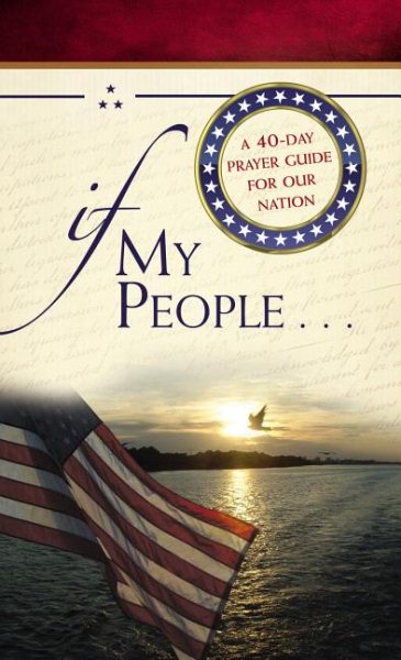 If My People . . .: A 40-Day Prayer Guide for Our Nation cover