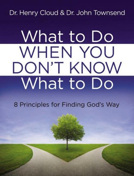 What to Do When You Don't Know What to Do: 8 Principles for Finding God's Way cover