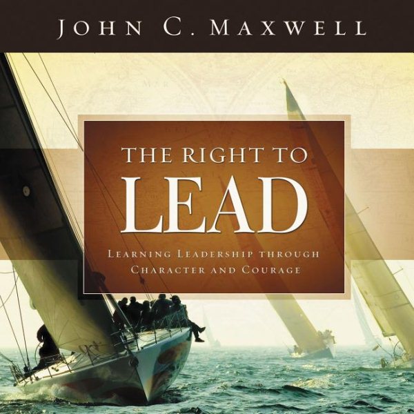 The Right to Lead: Learning Leadership Through Character and Courage