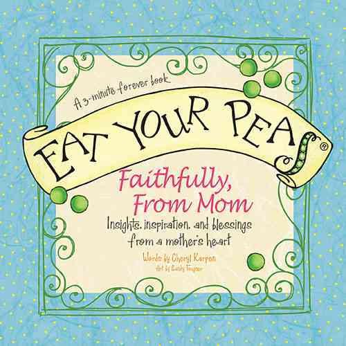Eat Your Peas Faithfully, from Mom: A 3-minute Forever Book cover