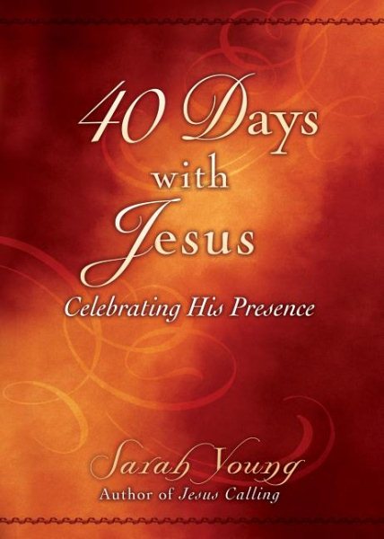 40 Days With Jesus: Celebrating His Presence cover
