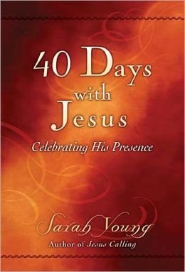 40 Days with Jesus: Celebrating His Presence cover