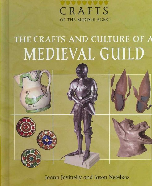 The Crafts And Culture of a Medieval Guild (Crafts of the Middle Ages) cover