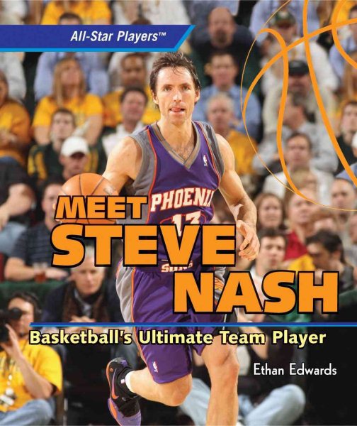 Meet Steve Nash: Basketball's Ultimate Team Player (All-Star Players) cover