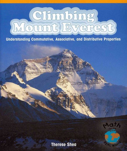Climbing Mount Everest: Understanding Commutative, Associative, and Distributive Properties (Math for the Real World: Grades 5-6 (Levels T-z)) cover
