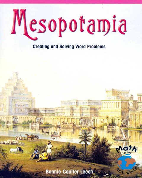 Mesopotamia: Creating and Solving World Problems (Math for the Real World) cover