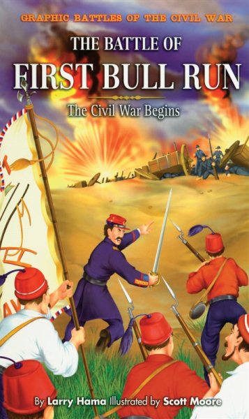 The Battle of First Bull Run: The Civil War Begins (Graphic Battles of the Civil War) cover