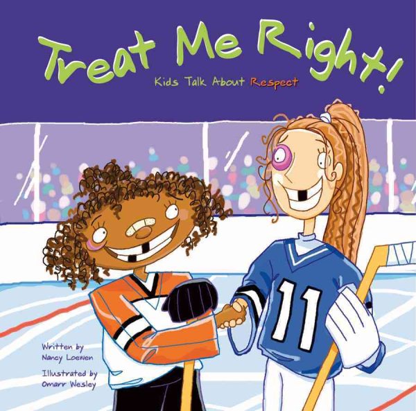 Treat Me Right!: Kids Talk About Respect cover