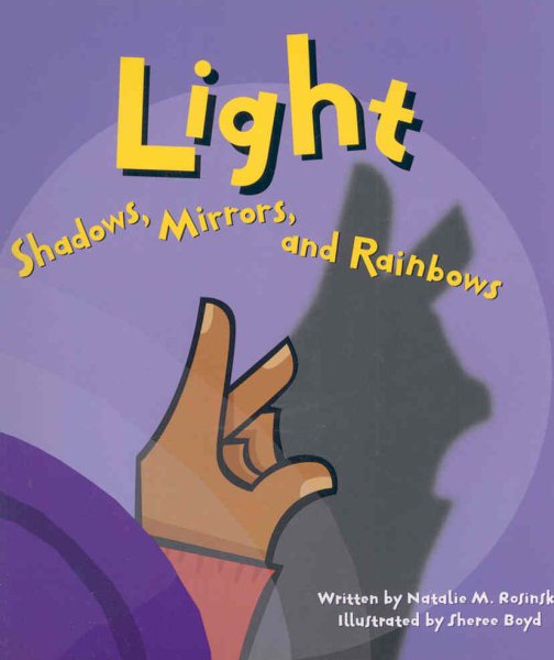 Light: Shadows, Mirrors, and Rainbows (Amazing Science) cover