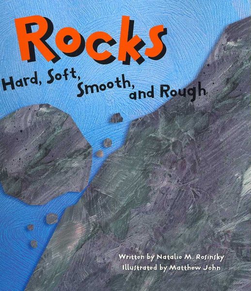 Rocks: Hard, Soft, Smooth, and Rough (Amazing Science)