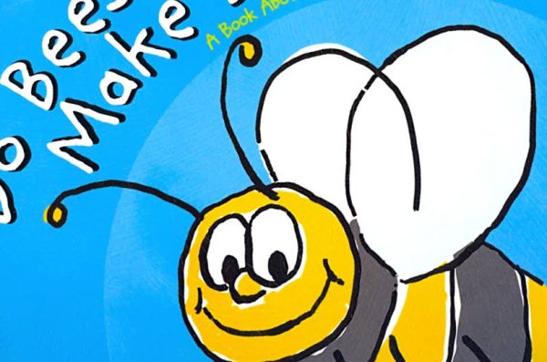 Do Bees Make Butter?: A Book About Things Animals Make (Animals All Around)