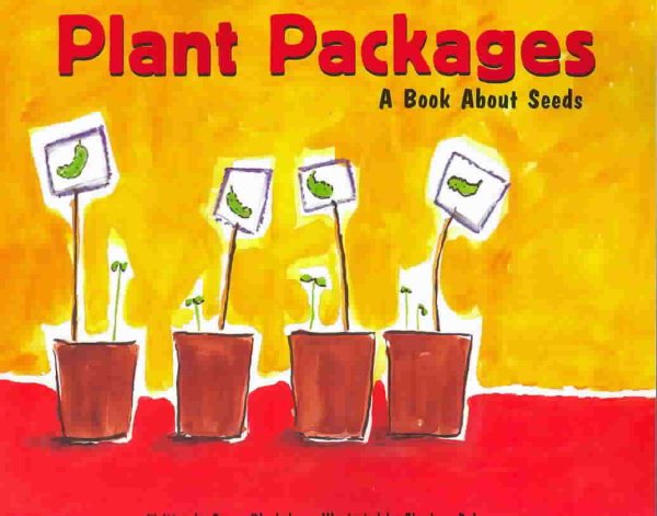 Plant Packages: A Book About Seeds (Growing Things) cover