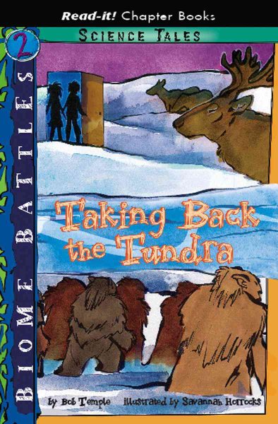Taking Back the Tundra (Read-it! Chapter Books: Science Tales: Biome Battles) cover
