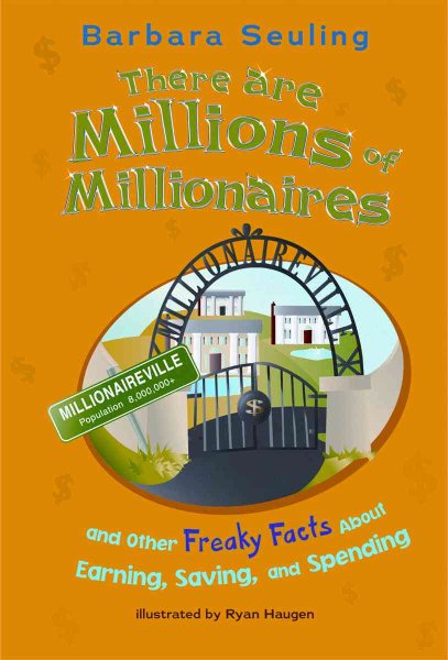 There are Millions of Millionaires: and Other Freaky Facts About Earning, Saving, and Spending cover
