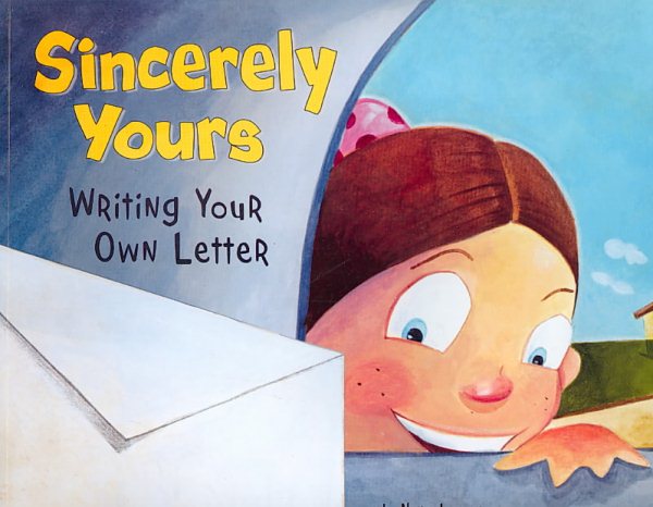 Sincerely Yours: Writing Your Own Letter (Writer's Toolbox) cover