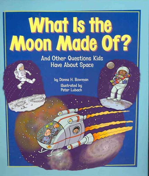 What Is the Moon Made Of?: And Other Questions Kids Have About Space (Kids' Questions) cover