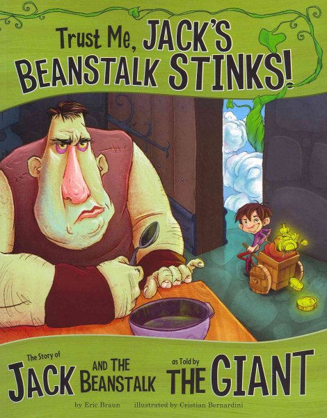 Trust Me, Jack's Beanstalk Stinks!: The Story of Jack and the Beanstalk as Told by the Giant (The Other Side of the Story) cover