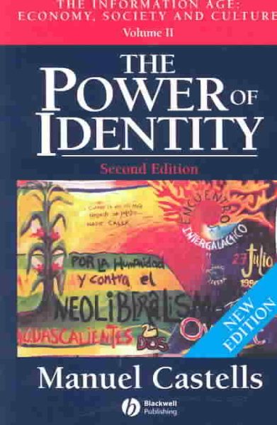 The Power of Identity: The Information Age: Economy, Society and Culture, Volume II (The Information Age) 2nd Edition cover