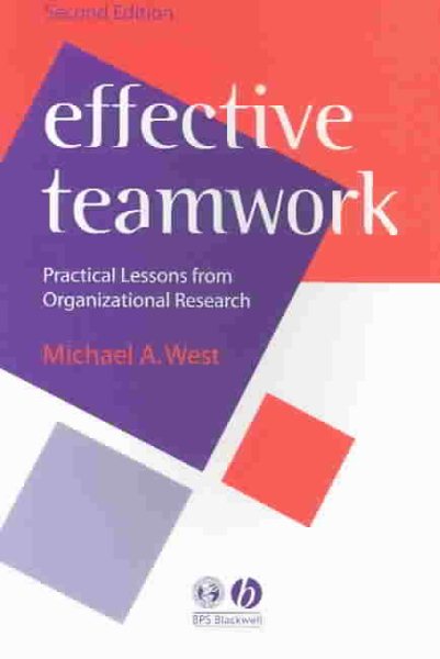 Effective Teamwork: Practical Lessons from Organizational Research (Psychology of Work and Organizations) cover