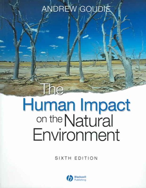 The Human Impact on the Natural Environment: Past, Present, and Future cover