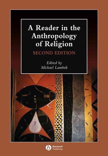 A Reader in the Anthropology of Religion (Wiley-Blackwell Anthologies in Social and Cultural Anthropology) cover