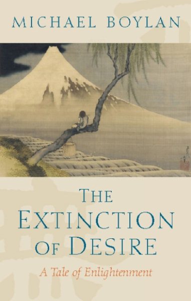 The Extinction of Desire: A Tale of Enlightenment (Blackwell Public Philosophy Series) cover