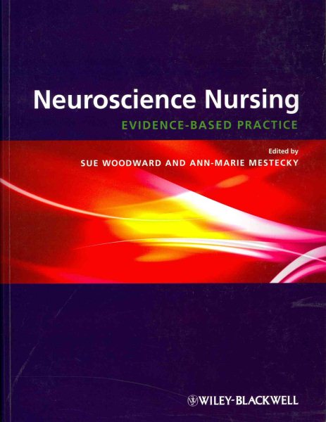 Neuroscience Nursing: Evidence-Based Theory and Practice cover