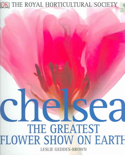 RHS Chelsea The Greatest Flower Show On Earth cover