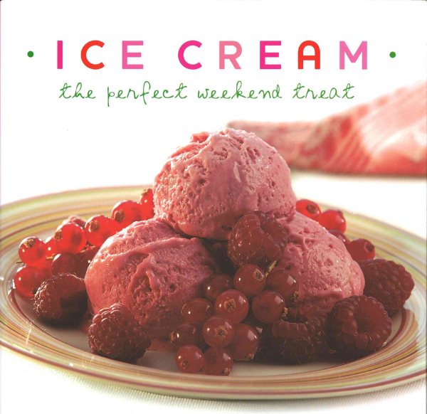 Ice Cream: The Perfect Weekend Treat cover