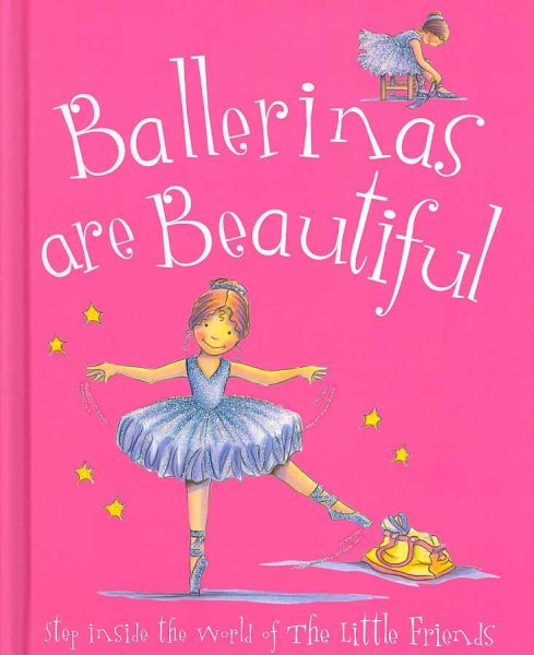 Ballerinas Are Beautiful (The Little Friends) cover