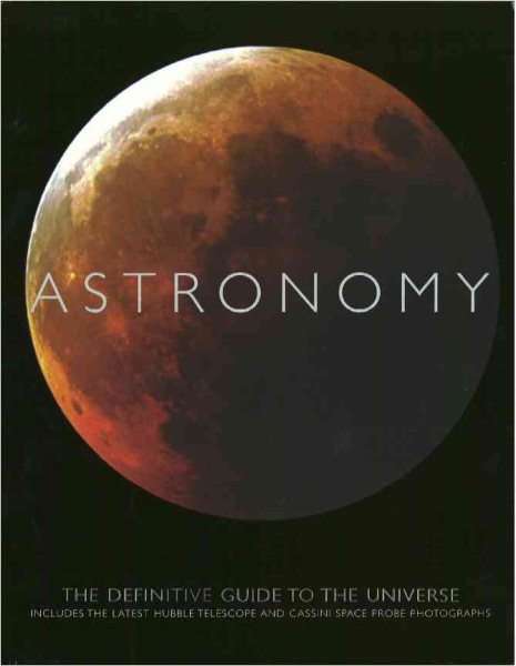 Astronomy: The Definitive Guide to the Universe cover