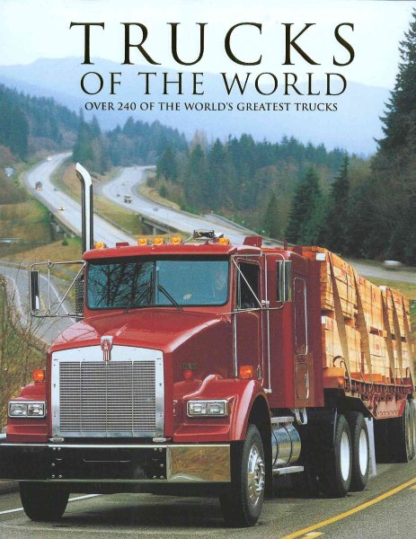 Trucks of the World: Over 240 of the World's Greatest Trucks cover