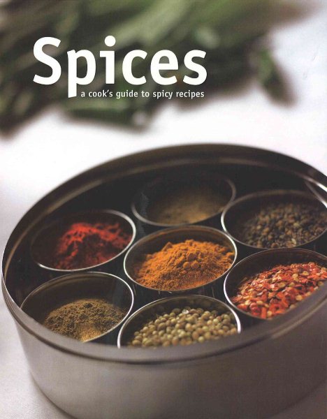 Spices: A Cook's Guide to Spicy Recipes cover