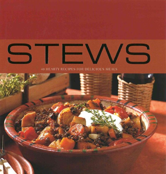 Stews: 40 Hearty Recipes for Delicious Meals cover