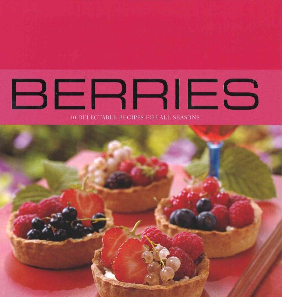 Berries: 40 Delectable Recipes for All Seasons (Contemporary Cooking) cover