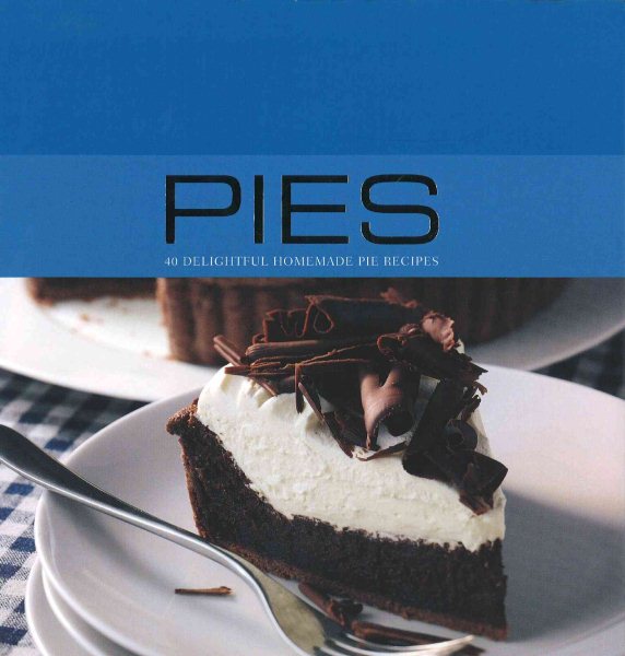 Pies: 40 Delightful Homemade Pie Recipes cover