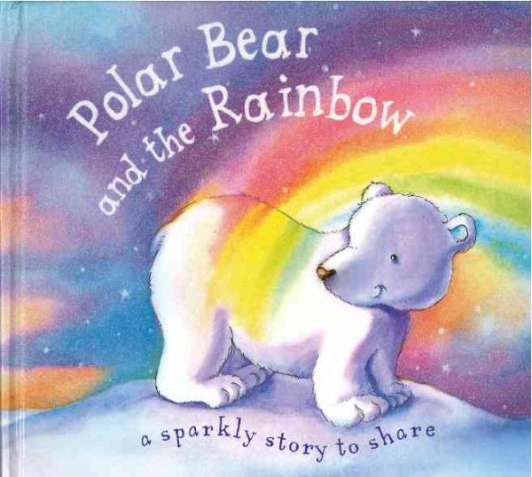 Polar Bear and the Rainbow (Glitter Books) cover