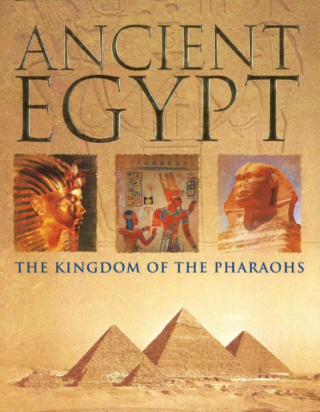 Ancient Egypt: The Kingdom of the Pharaohs cover