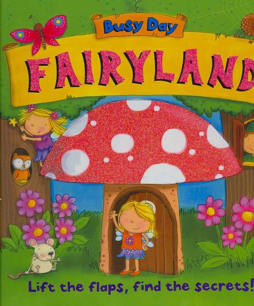 Busy Day Fairyland: Lift the Flap Learning Book cover