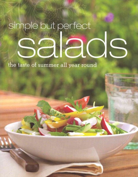 Simple but Perfect Salads: The Taste of Summer All Year Round cover