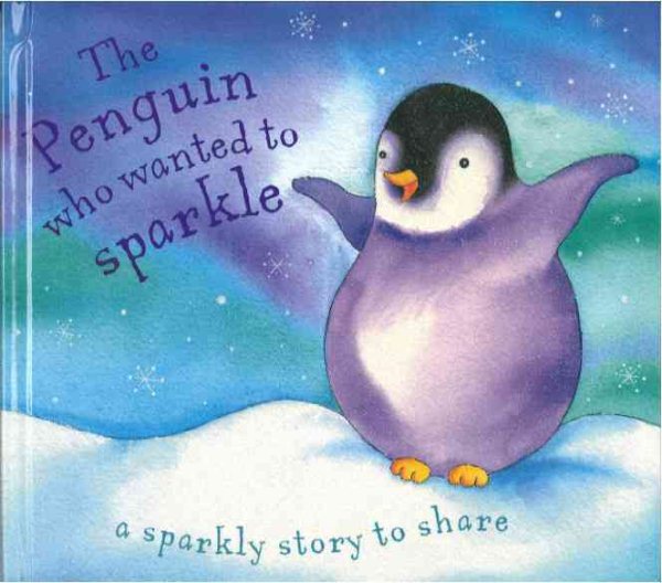 The Penguin Who Wanted to Sparkle (Glitter Books) cover