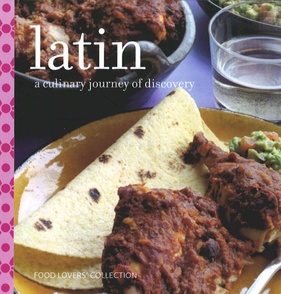 Latin: A Culinary Journey of Discovery (Love Food) cover