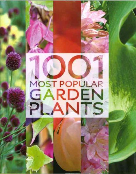 1001 Garden Plants and Flowers: Tips and Ideas Fro Garden Lovers cover