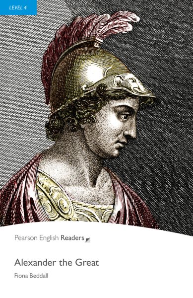 Level 4: Alexander the Great (Pearson English Graded Readers)