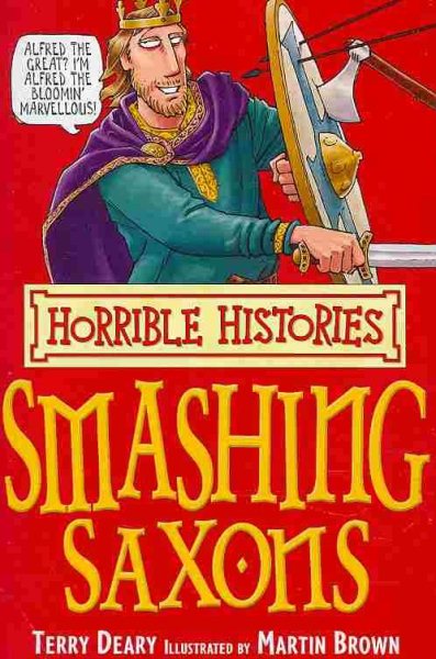 The Smashing Saxons (Horrible Histories) (Horrible Histories) cover