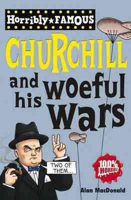 Winston Churchill and His Woeful Wars (Horribly Famous) cover